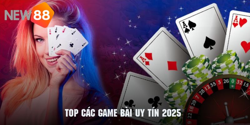 Game Bài Uy Tín New88 2025 – Trải Nghiệm Sân Chơi Giải Trí Đỉnh Cao 2 Những siêu phẩm đặc biệt thuộc hệ thống game bài có độ uy tín nhất 2025