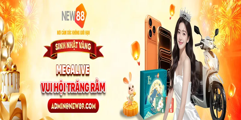 NEW88 MEGALIVE VUI HỘI TRĂNG RẰM 2025 – Sự Kiện Sinh Nhật Vàng Không Thể Bỏ Lỡ 1 NEW88 MEGALIVE VUI HỘI TRĂNG RẰM